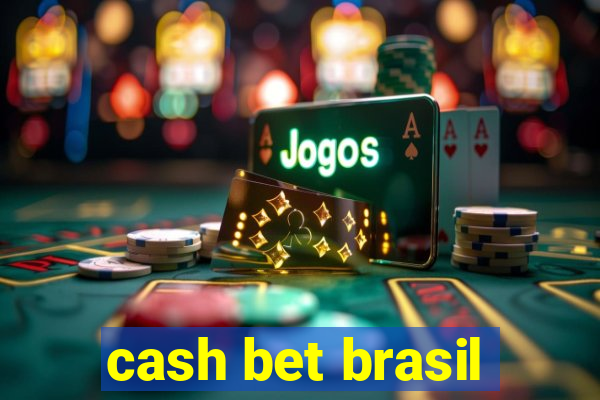 cash bet brasil